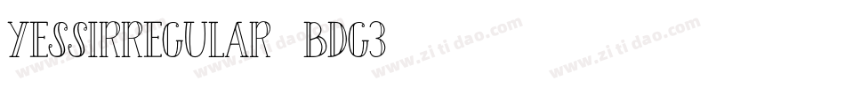 YesSirRegular-Bdg3字体转换 YesSirRegular-Bdg3字体转换