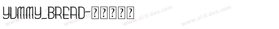 yummy_bread字体转换