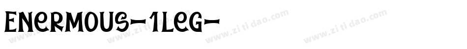 Enermous-1Leg字体转换