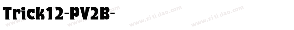 Trick12-PV2B字体转换