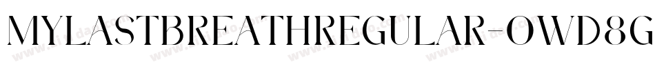 MyLastBreathRegular-0WD8G字体转换