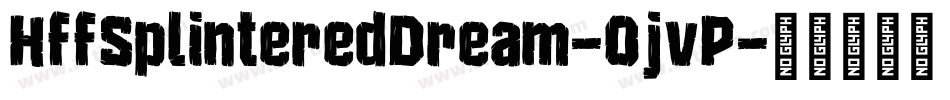 HffSplinteredDream-OjvP字体转换