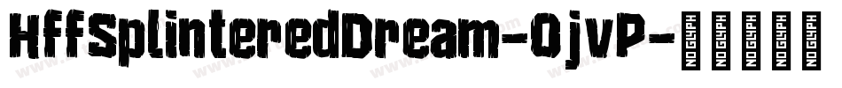 HffSplinteredDream-OjvP字体转换