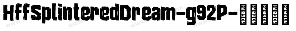 HffSplinteredDream-g92P字体转换