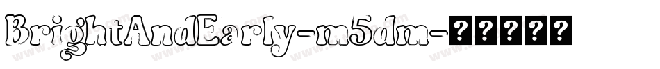 BrightAndEarly-m5dm字体转换