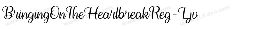 BringingOnTheHeartbreakReg-Ljv3字体转换