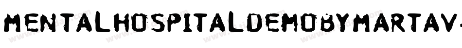 MentalHospitalDemoByMartaV-Vmq0字体转换 MentalHospitalDemoByMartaV-Vmq0字体转换
