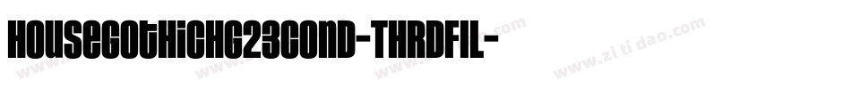 HouseGothicHG23Cond-THRDFIL字体转换