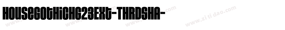 HouseGothicHG23Ext-THRDSHA字体转换