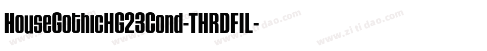 HouseGothicHG23Cond-THRDFIL字体转换