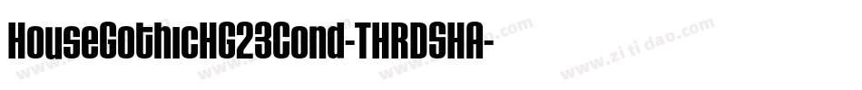 HouseGothicHG23Cond-THRDSHA字体转换