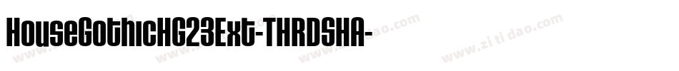 HouseGothicHG23Ext-THRDSHA字体转换