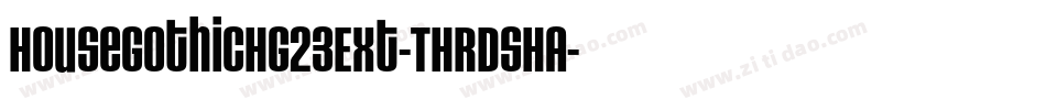 HouseGothicHG23Ext-THRDSHA字体转换