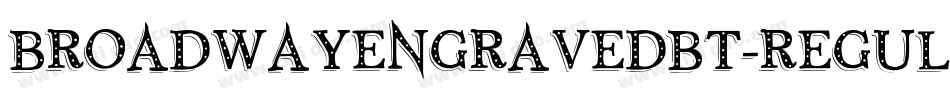 BroadwayEngravedBT-Regular字体转换
