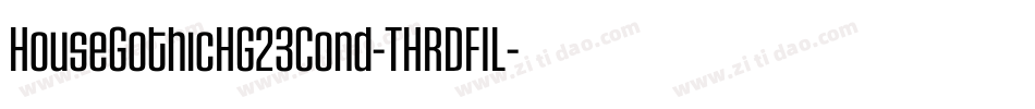 HouseGothicHG23Cond-THRDFIL字体转换
