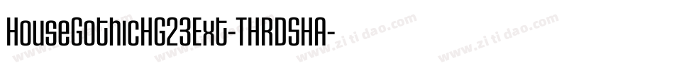 HouseGothicHG23Ext-THRDSHA字体转换