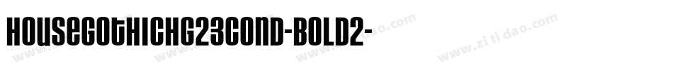 HouseGothicHG23Cond-BOLD2字体转换