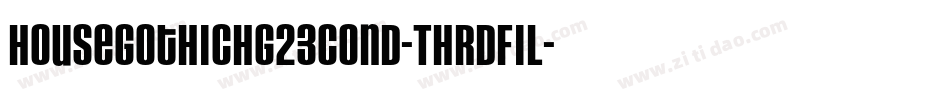HouseGothicHG23Cond-THRDFIL字体转换