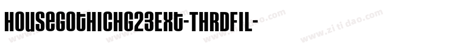 HouseGothicHG23Ext-THRDFIL字体转换