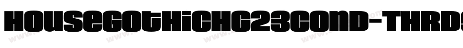 HouseGothicHG23Cond-THRDSHA字体转换