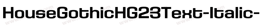 HouseGothicHG23Text-Italic字体转换