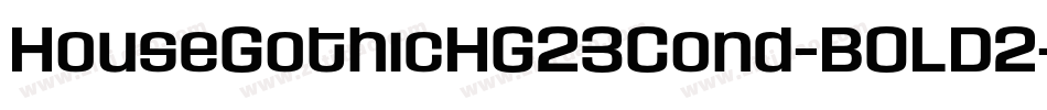 HouseGothicHG23Cond-BOLD2字体转换