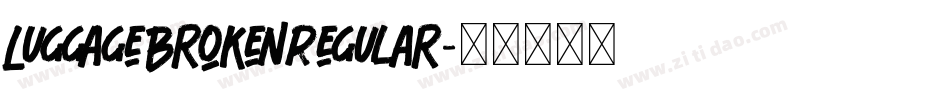 LuggageBrokenRegular字体转换