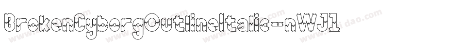 BrokenCyborgOutlineItalic-nWJ1字体转换