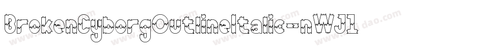 BrokenCyborgOutlineItalic-nWJ1字体转换