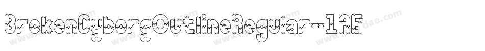BrokenCyborgOutlineRegular-1A6e字体转换