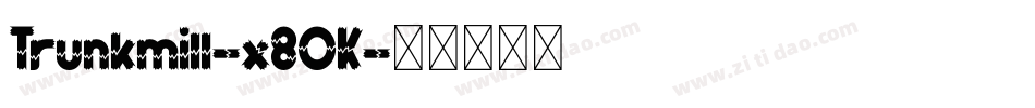 Trunkmill-x8OK字体转换