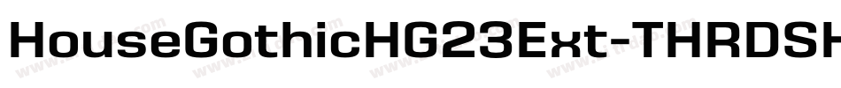 HouseGothicHG23Ext-THRDSHA字体转换