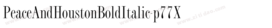 PeaceAndHoustonBoldItalic-p77Xv字体转换 PeaceAndHoustonBoldItalic-p77Xv字体转换