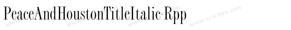 PeaceAndHoustonTitleItalic-RppaV字体转换