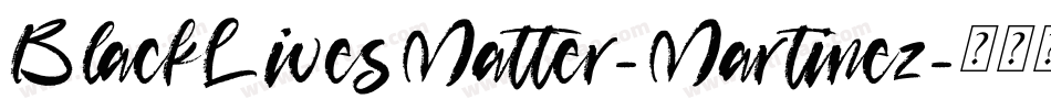 BlackLivesMatter-Martinez字体转换 BlackLivesMatter-Martinez字体转换