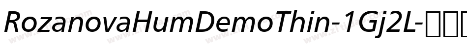 RozanovaHumDemoThin-1Gj2L字体转换