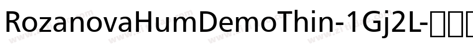 RozanovaHumDemoThin-1Gj2L字体转换