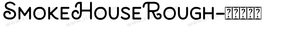 SmokeHouseRough字体转换