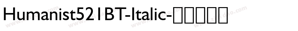 Humanist521BT-Italic字体转换