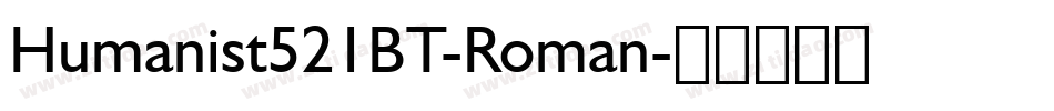 Humanist521BT-Roman字体转换