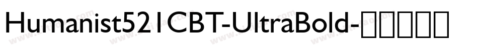 Humanist521CBT-UltraBold字体转换