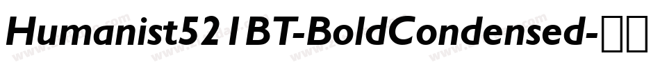 Humanist521BT-BoldCondensed字体转换