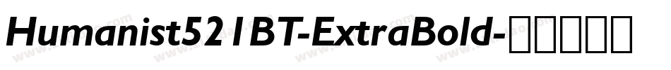 Humanist521BT-ExtraBold字体转换