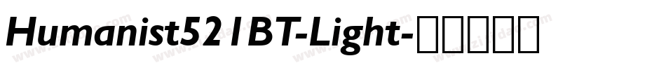 Humanist521BT-Light字体转换
