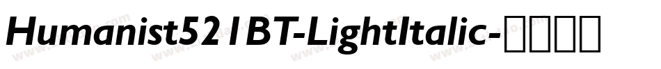 Humanist521BT-LightItalic字体转换