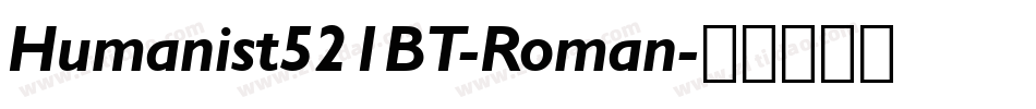 Humanist521BT-Roman字体转换