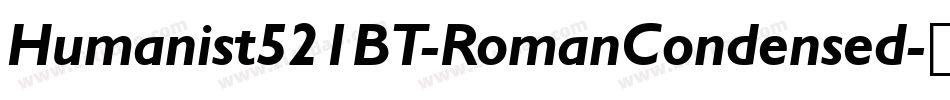 Humanist521BT-RomanCondensed字体转换