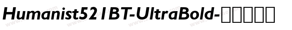 Humanist521BT-UltraBold字体转换