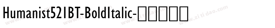 Humanist521BT-BoldItalic字体转换