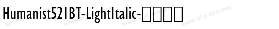Humanist521BT-LightItalic字体转换